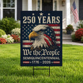 250th Anniversary USA Yard Sign, We The People Semiquincentennial 1776-2026, Patriotic Eagle Lawn Decor, 4th of July Sign with Metal H-Stake