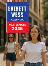 Everett Wess For Alabama Senate 2026 Election Sign, Political Campaign Sign, Senate Election 2026 Race Poster Sign