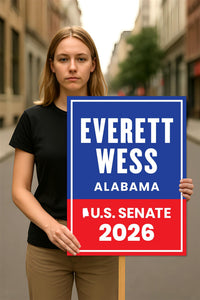 Everett Wess For Alabama Senate 2026 Election Sign, Political Campaign Sign, Senate Election 2026 Race Poster Sign