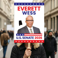 Everett Wess For Alabama Senate 2026 Election Sign, Political Campaign Sign, Senate Election 2026 Race Poster Sign