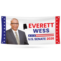 Everett Wess For Alabama U.S. Senate Banner Sign, 13 oz Waterproof US Senate Election 2026, Senate Vinyl Banner With Metal Grommets