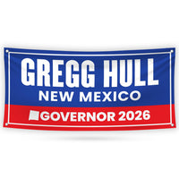 Gregg Hull For New Mexico U.S. Governor Banner Sign, 13 oz Waterproof US Governor Election 2026 Vinyl Banner With Metal Grommets