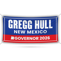 Gregg Hull For New Mexico U.S. Governor Banner Sign, 13 oz Waterproof US Governor Election 2026 Vinyl Banner With Metal Grommets