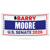 Barry Moore For Alabama U.S. Senate Banner Sign, 13 oz Waterproof US Senate Election 2026, Senate Vinyl Banner With Metal Grommets