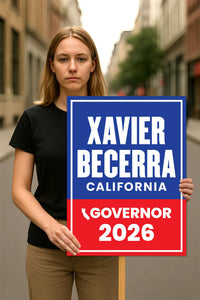 Xavier Becerra For California Governor 2026 Election Sign, Political Campaign Sign, Democratic party, Governor Election 2026 Poster Sign