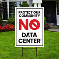 No Data Center Yard Sign, Protect Our Community Lawn Display, Outdoor Business Display, Metal H-Stake, Political Yard Sign