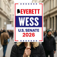Everett Wess For Alabama Senate 2026 Election Sign, Political Campaign Sign, Senate Election 2026 Race Poster Sign