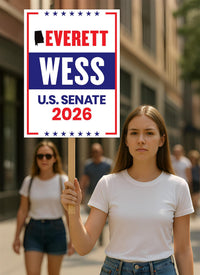Everett Wess For Alabama Senate 2026 Election Sign, Political Campaign Sign, Senate Election 2026 Race Poster Sign