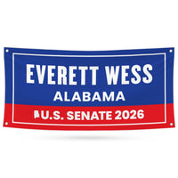 Everett Wess For Alabama U.S. Senate Banner Sign, 13 oz Waterproof US Senate Election 2026, Senate Vinyl Banner With Metal Grommets