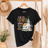 Be the Church Shirt, Christian Graphic Tee, Cute Church Service Shirt, Faith Based T-Shirt, Sunday Worship Gift for Christian Women