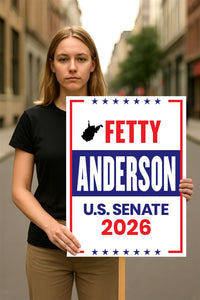 Fetty Anderson For West Virginia Senate 2026 Election Sign, Republican, Political Campaign Sign, Senate Election 2026 Race Poster Sign