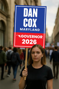 Dan Cox For Maryland Governor 2026 Election Sign, Political Campaign Sign, Democratic party, Governor Election 2026 Race Poster Sign