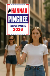 Hannah Pingree For Maine Governor 2026 Election Sign, Political Campaign Sign, Republican party, Governor Election 2026 Race Poster Sign