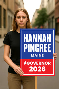 Hannah Pingree For Maine Governor 2026 Election Sign, Political Campaign Sign, Republican party, Governor Election 2026 Race Poster Sign