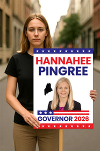 Hannah Pingree For Maine Governor 2026 Election Sign, Political Campaign Sign, Republican party, Governor Election 2026 Race Poster Sign