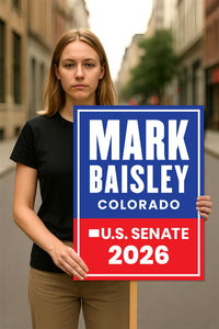 Mark Baisley For Colorado Senate 2026 Election Sign, Anti-Trump, Political Campaign Sign, Senate Election 2026 Race Poster Sign