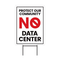 No Data Center Yard Sign, Protect Our Community Lawn Display, Outdoor Business Display, Metal H-Stake, Political Yard Sign