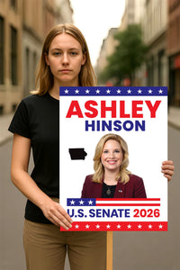 Ashley Hinson For Iowa Senate 2026 Election Sign, Anti-Trump, Political Campaign Sign, Senate Election 2026 Race Poster Sign