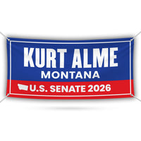 Kurt Alme For Montana U.S. Senate Banner Sign, 13 oz Waterproof US Senate Election 2026, Democrate Vinyl Banner With Metal Grommets