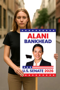 Alani Bankhead For Montana Senate 2026 Election Sign, Anti-Trump, Political Campaign Sign, Senate Election 2026 Race Poster Sign