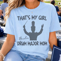 Personalized Drum Major Mom Shirt, Custom Band Parent Tee With Name, Marching Show Gift, That's My Girl Shirt, Proud Gift for Her 2026