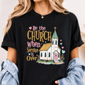 Be the Church Shirt, Christian Graphic Tee, Cute Church Service Shirt, Faith Based T-Shirt, Sunday Worship Gift for Christian Women