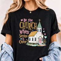 Be the Church Shirt, Christian Graphic Tee, Cute Church Service Shirt, Faith Based T-Shirt, Sunday Worship Gift for Christian Women