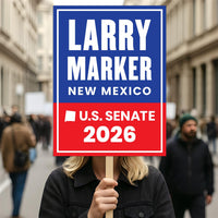 Larry Marker For New Mexico Senate 2026 Election Sign, Anti-Trump, Political Campaign Sign, Senate Election 2026 Race Poster Sign