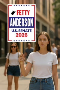 Fetty Anderson For West Virginia Senate 2026 Election Sign, Republican, Political Campaign Sign, Senate Election 2026 Race Poster Sign