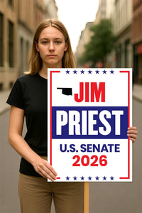 Jim Priest For Oklahoma Senate 2026 Election Sign, Anti-Trump, Political Campaign Sign, Senate Election 2026 Race Poster Sign