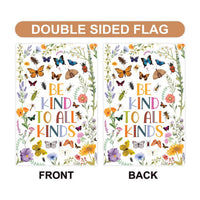Be Kind to All Kinds Garden Flag, 12x18 Double Sided Yard Flag, Quote Porch Decor, Floral Insect Outdoor Accent, Garden Lover Gift