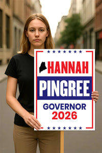 Hannah Pingree For Maine Governor 2026 Election Sign, Political Campaign Sign, Republican party, Governor Election 2026 Race Poster Sign