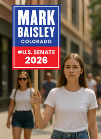 Mark Baisley For Colorado Senate 2026 Election Sign, Anti-Trump, Political Campaign Sign, Senate Election 2026 Race Poster Sign