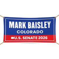 Mark Baisley For Colorado U.S. Senate Banner Sign, 13 oz Waterproof US Senate Election 2026, Democrate Vinyl Banner With Metal Grommets