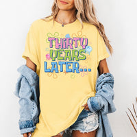Thirty Years Later Shirt, Funny Procrastination Tee, Colorful Retro Quote T Shirt, Waiting Joke Outfit, Sarcastic Birthday Gift for Friend