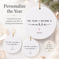 Custom Nurse Ceramic Ornament, The Year I Became a Nurse 2026, Graduation Keepsake Ornament, New RN Nursing Milestone, Graduation Gift