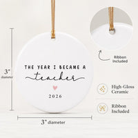 Custom New Teacher Ceramic Ornament, First Year Teaching Keepsake, The Year I Became a Teacher, Holiday Keepsake Ornament, Christmas Gift