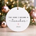 Custom New Teacher Ceramic Ornament, First Year Teaching Keepsake, The Year I Became a Teacher, Holiday Keepsake Ornament, Christmas Gift