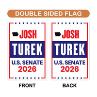 Josh Turek For Iowa Senate 2026 Garden Flag, Double Sided, 2026 Senate Flag, Elections Flag, Anti-Trump, Race Red White Blue Flag