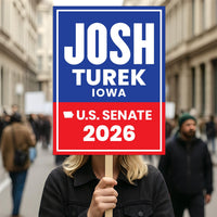 Josh Turek For Iowa Senate 2026 Election Sign, Anti-Trump, Political Campaign Sign, Senate Election 2026 Race Poster Sign