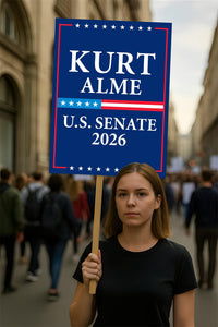 Kurt Alme For Montana Senate 2026 Election Sign, Anti-Trump, Political Campaign Sign, Senate Election 2026 Race Poster Sign