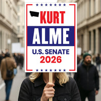 Kurt Alme For Montana Senate 2026 Election Sign, Anti-Trump, Political Campaign Sign, Senate Election 2026 Race Poster Sign