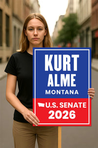 Kurt Alme For Montana Senate 2026 Election Sign, Anti-Trump, Political Campaign Sign, Senate Election 2026 Race Poster Sign