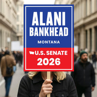 Alani Bankhead For Montana Senate 2026 Election Sign, Anti-Trump, Political Campaign Sign, Senate Election 2026 Race Poster Sign