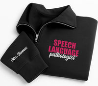 Personalized SLP Embroidered Quarter Zip Sweatshirt, Speech Therapist Pullover, Medical Team Apparel, Custom Sleeve Name, Custom Team Gift