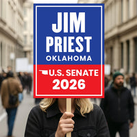 Jim Priest For Oklahoma Senate 2026 Election Sign, Anti-Trump, Political Campaign Sign, Senate Election 2026 Race Poster Sign