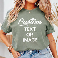 Personalized Custom Photo Shirt, Add Your Text or Image Tee, Everyday Unisex T-Shirt, Custom Graphic Clothing, Unique Gift for Her