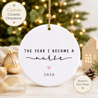 Custom Nurse Ceramic Ornament, The Year I Became a Nurse 2026, Graduation Keepsake Ornament, New RN Nursing Milestone, Graduation Gift