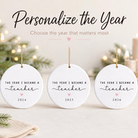 Custom New Teacher Ceramic Ornament, First Year Teaching Keepsake, The Year I Became a Teacher, Holiday Keepsake Ornament, Christmas Gift