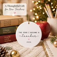 Custom New Teacher Ceramic Ornament, First Year Teaching Keepsake, The Year I Became a Teacher, Holiday Keepsake Ornament, Christmas Gift